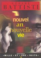 Couverture du livre « Nouvel an, nouvelle vie » de Cesare Battisti aux éditions Mille Et Une Nuits