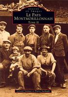 Couverture du livre « Le pays montmorillonnais t.2 » de Gerard Simmat et Pierre Juchault aux éditions Editions Sutton