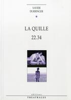 Couverture du livre « La quille, 22-34 » de Xavier Durringer aux éditions Theatrales