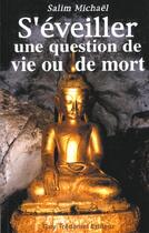 Couverture du livre « Séveiller, une question de vie ou de mort » de Salim Michael aux éditions Guy Trédaniel