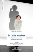 Couverture du livre « La loi du marcheur ; entretiens avec Régis Debray » de Serge Daney aux éditions Solitaires Intempestifs