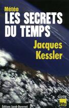 Couverture du livre « Les secrets du temps » de Jacques Kessler aux éditions Jacob-duvernet