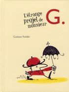 Couverture du livre « L'étrange projet de monsieur G. » de Gustavo Roldan aux éditions Sarbacane