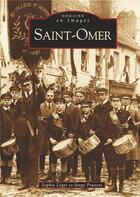 Couverture du livre « Saint-Omer » de Sophie Leger et Serge Pruvost aux éditions Editions Sutton
