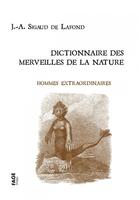 Couverture du livre « Hommes extraordinaires ; dictionnaire des merveilles de la nature » de Sigaud De Lafond J.- aux éditions Fage