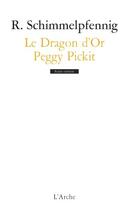 Couverture du livre « Le dragon d'or ; Peggy Pickit » de Roland Schimmelpfenning aux éditions L'arche