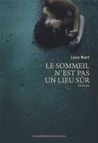 Couverture du livre « Le sommeil n'est pas un lieu sur » de Louis Wiart aux éditions Impressions Nouvelles