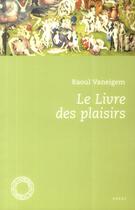 Couverture du livre « Le livre des plaisirs » de Raoul Vaneigem aux éditions Espace Nord