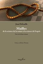 Couverture du livre « Mailles, de la science de la nature à la science de l'esprit ; une vie de franc-maçon » de Jean Delruelle aux éditions Deville