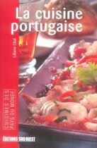 Couverture du livre « La cuisine portugaise » de Otal L-Bordet P aux éditions Sud Ouest Editions