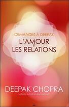 Couverture du livre « Demandez à Deepak ; l'amour et les relations » de Deepak Chopra aux éditions Ada