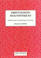 Couverture du livre « Orientations diagnostiques - questions, partie a du programme international » de Albert aux éditions Medi Strophe