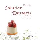 Couverture du livre « Solution desserts pas a pas » de Mercotte aux éditions Altal