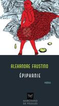 Couverture du livre « Épiphanie » de Alexandre Faustino aux éditions Marchand De Feuilles