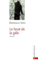 Couverture du livre « Le bruit de la gifle » de Emmanuelle Urien aux éditions Quadrature