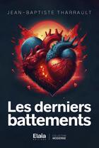 Couverture du livre « Les Derniers Battements » de Jean-Baptiste Tharrault aux éditions Eleia Editions