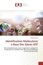 Couverture du livre « Identification moleculaire a base des genes gtf - des streptococcus oraux: s.gordoii, s.sanguis et s » de Hanen Jannadi aux éditions Editions Universitaires Europeennes