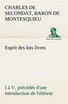 Couverture du livre « Esprit des lois livres i a v, precedes d'une introduction de l'editeur » de Montesquieu aux éditions Tredition