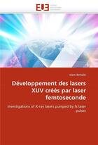 Couverture du livre « Developpement des lasers xuv crees par laser femtoseconde » de Bettaibi-I aux éditions Editions Universitaires Europeennes