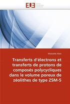 Couverture du livre « Transferts electrons transferts protons de composes polycycliques volume poreux zeolithes type zsm-5 » de Alain-M aux éditions Editions Universitaires Europeennes