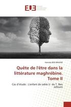 Couverture du livre « Quête de l'être dans la littérature maghrébine. Tome II : Cas d'étude : L'enfant de sable (r. de T. Ben Jelloun) » de Hamida Ben Brahim aux éditions Editions Universitaires Europeennes