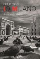 Couverture du livre « Carlo Mari : io Milano » de Carlo Mari aux éditions Skira