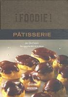 Couverture du livre « Foodie ! pâtisserie » de Jan De Clerck et Michel De Meyer aux éditions Editions Racine