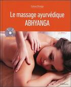 Couverture du livre « Massage ayurvedique - abhyanga - livre + dvd » de Galya Ortega aux éditions Ellebore