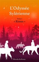 Couverture du livre « L'odyssée sylérienne t.1 ; rimes » de Rhonda Kolloway aux éditions Librinova