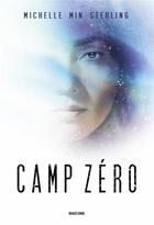 Couverture du livre « Camp zéro » de Michelle Min Sterling aux éditions Bragelonne