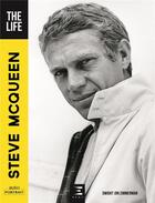 Couverture du livre « Steve McQueen, the life » de Dwight Jon Zimmerman aux éditions Etai