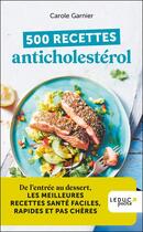 Couverture du livre « 500 recettes anticholesterol - edition 2023 » de Carole Garnier aux éditions Leduc
