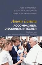 Couverture du livre « Amoris Laetitia : accompagner, discerner, intégrer » de Jose Granados aux éditions Artege