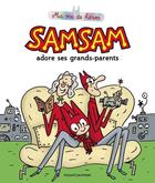 Couverture du livre « SamSam adore ses grands-parents » de Serge Bloch aux éditions Bayard Jeunesse