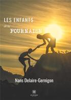 Couverture du livre « Les enfants de la fournaise » de Nans Delaire-Gernigon aux éditions Le Lys Bleu