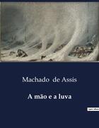 Couverture du livre « A mão e a luva » de Machado De Assis aux éditions Culturea