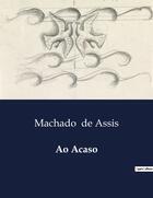 Couverture du livre « Ao Acaso » de Machado De Assis aux éditions Culturea