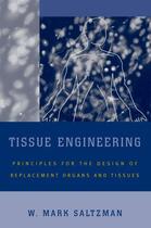 Couverture du livre « Tissue Engineering: Engineering Principles for the Design of Replaceme » de Saltzman W Mark aux éditions Oxford University Press Usa