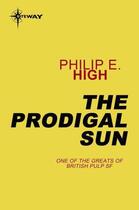 Couverture du livre « The Prodigal Sun » de High Philip E aux éditions Orion Digital