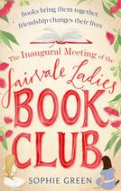 Couverture du livre « The inaugural Meeting of The Fairvale Ladies Book Club » de Sophie Green aux éditions Hachette Uk