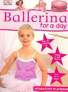 Couverture du livre « Ballerina for a Day » de  aux éditions Dorling Kindersley Uk