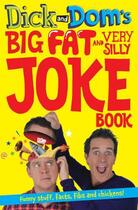 Couverture du livre « Dick and Dom's Big Fat and Very Silly Joke Book » de Wood Dominic aux éditions Pan Macmillan