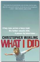 Couverture du livre « What I Did » de Christopher Wakling aux éditions John Murray