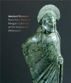 Couverture du livre « Ancient bronzes from the j. pierpont morgan collection at the wadsworth atheneum - illustrations, co » de Lisa Brody et James Higginbotham aux éditions Paul Holberton