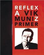 Couverture du livre « Vik muniz reflex » de Muniz Vik aux éditions Aperture