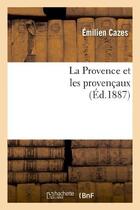 Couverture du livre « La Provence et les provençaux » de Cazes Emilien aux éditions Hachette Bnf