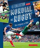 Couverture du livre « Le collector spécial mondial de rugby ; des origines à 2019 » de Daniel Berlion aux éditions Larousse
