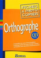 Couverture du livre « Orthographe ; CE1 ; fichier photocopiable » de  aux éditions Bordas