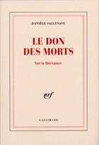 Couverture du livre « Le don des morts - sur la litterature » de Daniele Sallenave aux éditions Gallimard (patrimoine Numerise)