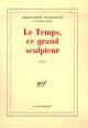 Couverture du livre « Le temps, ce grand sculpteur » de Marguerite Yourcenar aux éditions Gallimard (patrimoine Numerise)